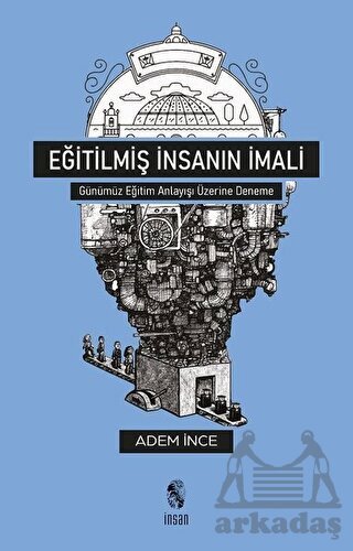 Eğitilmiş İnsanın İmali - İnsan Yayınları