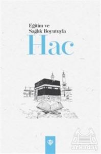 Eğitim Ve Sağlık Boyutuyla Hac - Türkiye Diyanet Vakfı Yayınları
