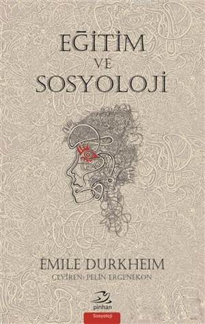 Eğitim Ve Sosyoloji - Pinhan Yayıncılık