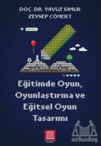 Eğitimde Oyun, Oyunlaştırma Ve Eğitsel Oyun Tasarımı - 1