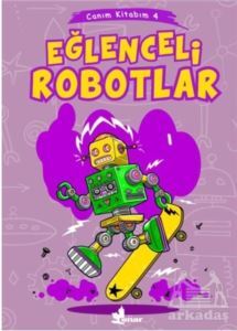 Eğlenceli Robotlar - Canım Kitabım 4 - Çınar Yayınları