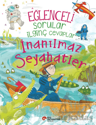 Eğlenceli Sorular İlginç Cevaplar - İnanılmaz Seyahatler - 1