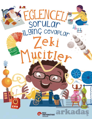 Eğlenceli Sorular İlginç Cevaplar - Zeki Mucitler - Koç Üniversitesi Yayınları