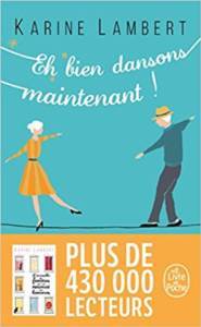 Eh Bien Dansons Maintenant! - Le Livre de Poche