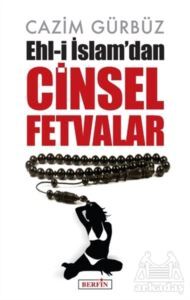 Ehl-İ İslam’Dan Cinsel Fetvalar - Berfin Yayınları