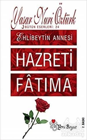 Ehlibeyt’İn Annesi Hazreti Fatıma - Yeni Boyut Yayınları