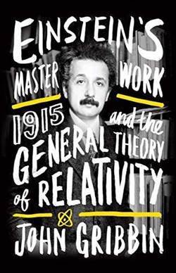 Einstein's Masterwork: 1915 And The General Theory Of Relativity - Icon Books