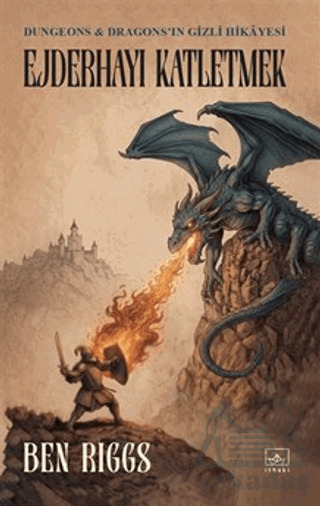 Ejderhayı Katletmek: Dungeons Ve Dragons'ın Gizli Hikayesi