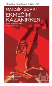 Ekmeğimi Kazanırken (Şömizli) - İş Bankası Kültür Yayınları