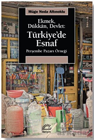 Ekmek, Dükkan, Devlet: Türkiye'de Esnaf - 1