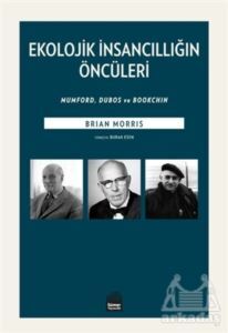 Ekolojik İnsancıllığın Öncüleri - Sümer Kitabevi
