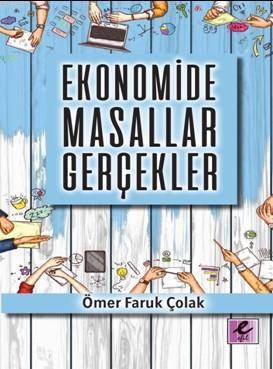 Ekonomide Masallar Gerçekler - Efil Yayınevi