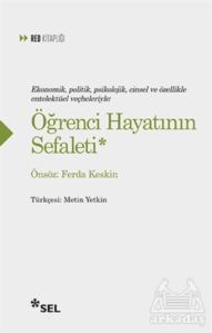 Ekonomik, Politik, Psikolojik, Cinsel Ve Özellikle Entelektüel Veçheleriyle: Öğrenci Hayatının Sefaleti - 1