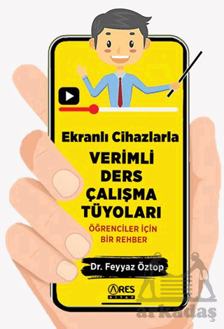 Ekranlı Cihazlarla Verimli Ders Çalışma Tüyoları - Ares Yayınları