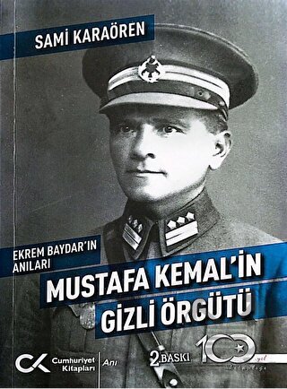 Ekrem Baydar'ın Anıları: Mustafa Kemal'in Gizli Örgütü - 1