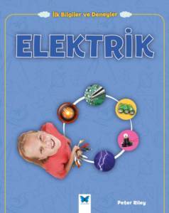 Elektrik - İlk Bilgiler ve Deneyler - Mavi Kelebek Yayınları