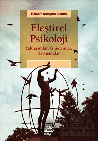 Eleştirel Psikoloji: Yaklaşımlar, Gündemler, Tartışmalar - 1