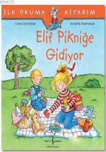 Elif Pikniğe Gidiyor İlk Okuma Kitabım - İş Bankası Kültür Yayınları