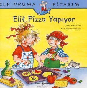 Elif Pizza Yapıyor; İlk Okuma Kitabım - İş Bankası Kültür Yayınları