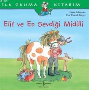 Elif Ve En Sevdiği Midilli - İş Bankası Kültür Yayınları