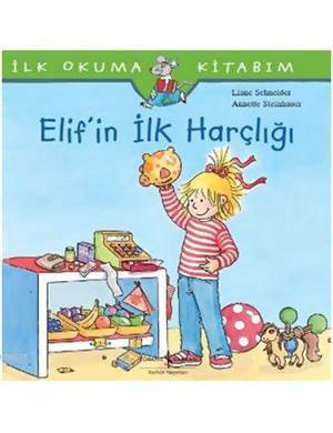 Elif'in İlk Harçlığı; İlk Okuma Kitabım - İş Bankası Kültür Yayınları