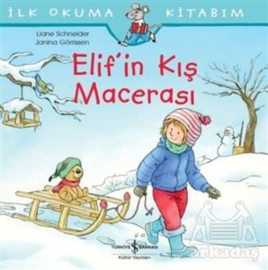 Elif’İn Kış Macerası - İş Bankası Kültür Yayınları