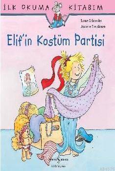 Elif'in Kostüm Partisi; İlk Okuma Kitabım - 1