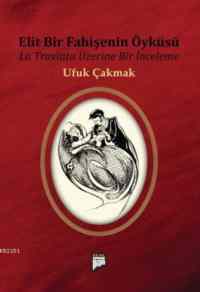 Elit Bir Fahişenin Öyküsü; La Traviata Üzerine Bir İnceleme - Pan Yayıncılık