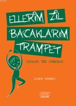 Ellerim Zil Bacaklarım Trampet - Kök Yayınevi