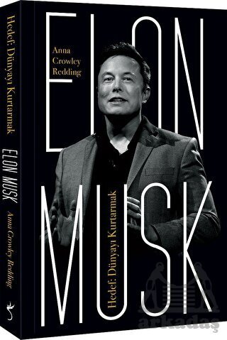 Elon Musk - Hedef: Dünyayı Kurtarmak - İndigo Kitap