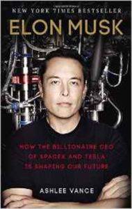Elon Musk: How The Billionaire CEO Of Space X And Tesla Is Shaping Our Future - Virgin Books