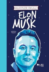 Elon Musk - Mucitler Okulu - Profil Çocuk