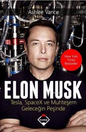 Elon Musk-Tesla Spacex Ve Muhteşem Geleceğin Peşinde - Buzdağı Yayınevi