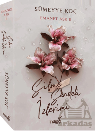 Emanet Aşk 2 - Silme Sendeki İzlerimi - İndigo Kitap