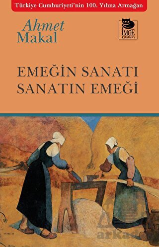Emeğin Sanatı Sanatın Emeği - İmge Kitabevi Yayınları