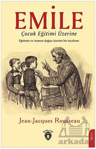 Emile - Çocuk Eğitimi Üzerine - Dorlion Yayınları