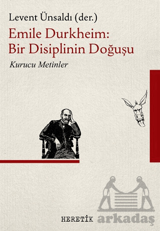 Emile Durkheim: Bir Disiplinin Doğuşu - 1