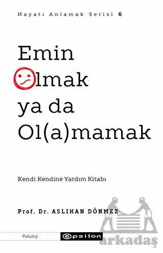 Emin Olmak Ya Da Ol(A)Mamak - Epsilon Yayınevi