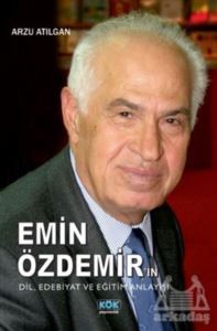 Emin Özdemir'in Dil, Edebiyat Ve Eğitim Anlayışı - 1