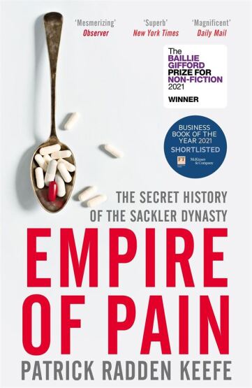 Empire Of Pain: The Secret History Of The Sackler Dynasty - Picador UK