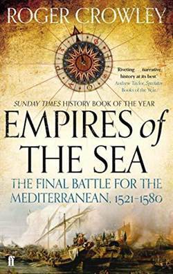 Empires Of The Sea: The Final Battle For The Mediterranean, 1521-1580 - Faber & Faber UK