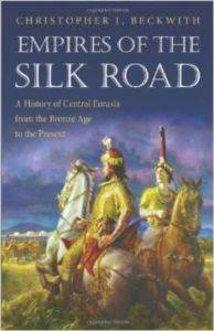 Empires Of The Silk Road: A History Of Central Eurasia From The Bronze Age To The Present - Princeton University Press