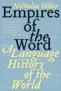 Empires Of The Word: Language History Of The World - Harper Perennial (USA)