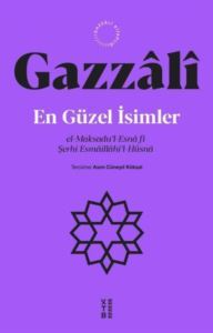 En Güzel İsimler: El-Maksadu'l-Esna Fi Şerhi Esmaillahi'l-Hüsna - Ketebe