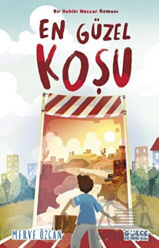En Güzel Koşu - Bir Habibi Neccar Romanı - Gülce İlk Genç