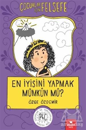 En İyisini Yapmak Mümkün Mü? - Çocuklar İçin Felsefe - Redhouse Kidz Yayınları