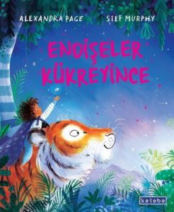 Endişeler Kükreyince - Ketebe