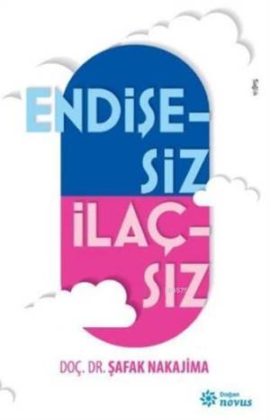 Endişesiz İlaçsız - Doğan Kitap