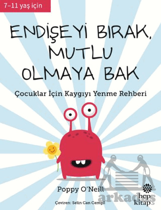 Endişeyi Bırak, Mutlu Olmaya Bak - Hep Kitap