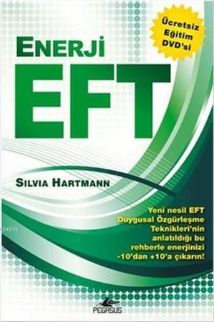 Enerji EFT; Yeni Nesil Duygusal Özgürleşme Teknikleri - 1